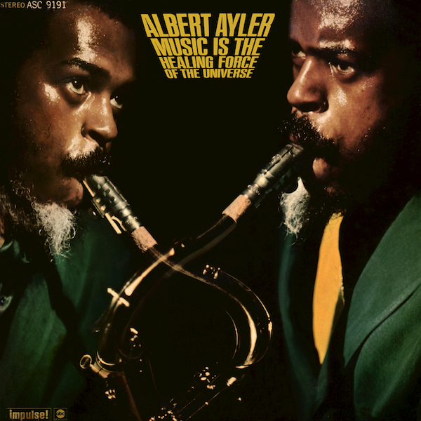 albert-ayler-music-is-the-healing-force-of-the-universe